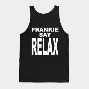 FRANKIE SAY RELAX white version Tank Top